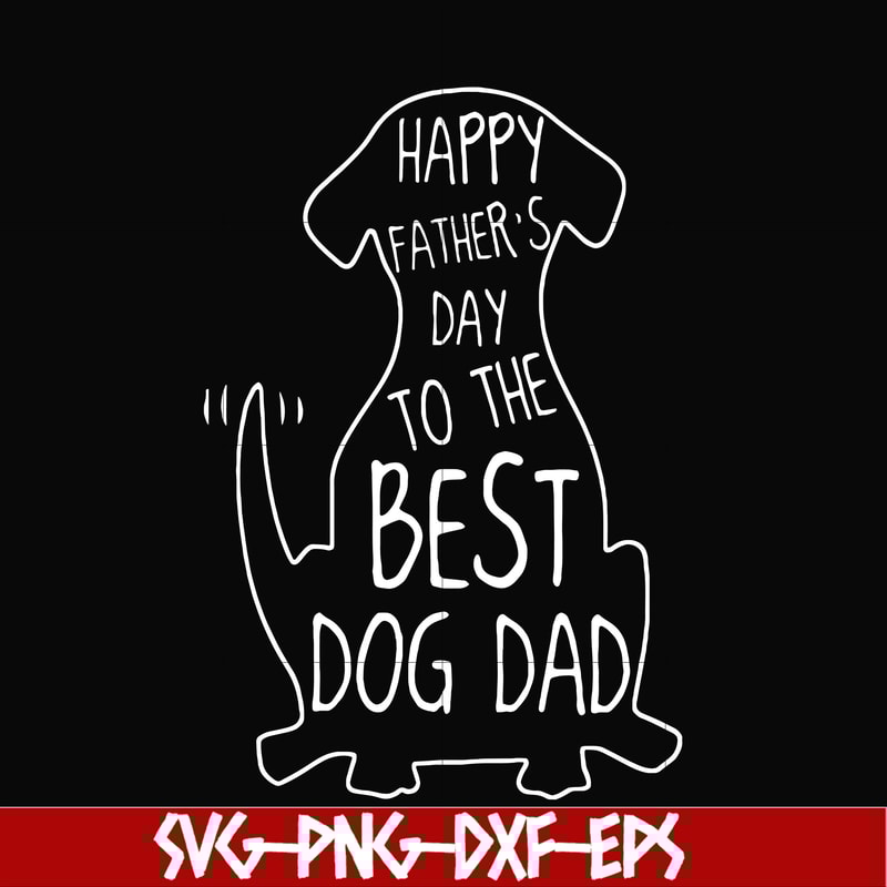 FTD114-Happy father's dat to the best dog dad svg, png, dxf, eps, digital file FTD114.jpg