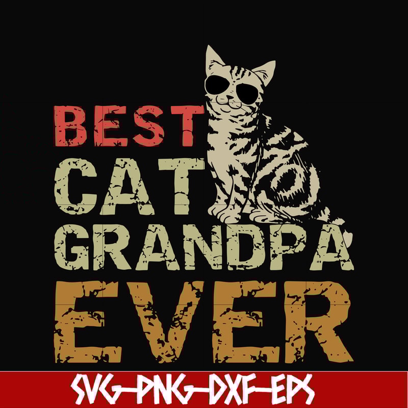 FTD117-Best cat grandpa ever svg, png, dxf, eps, digital file FTD117.jpg