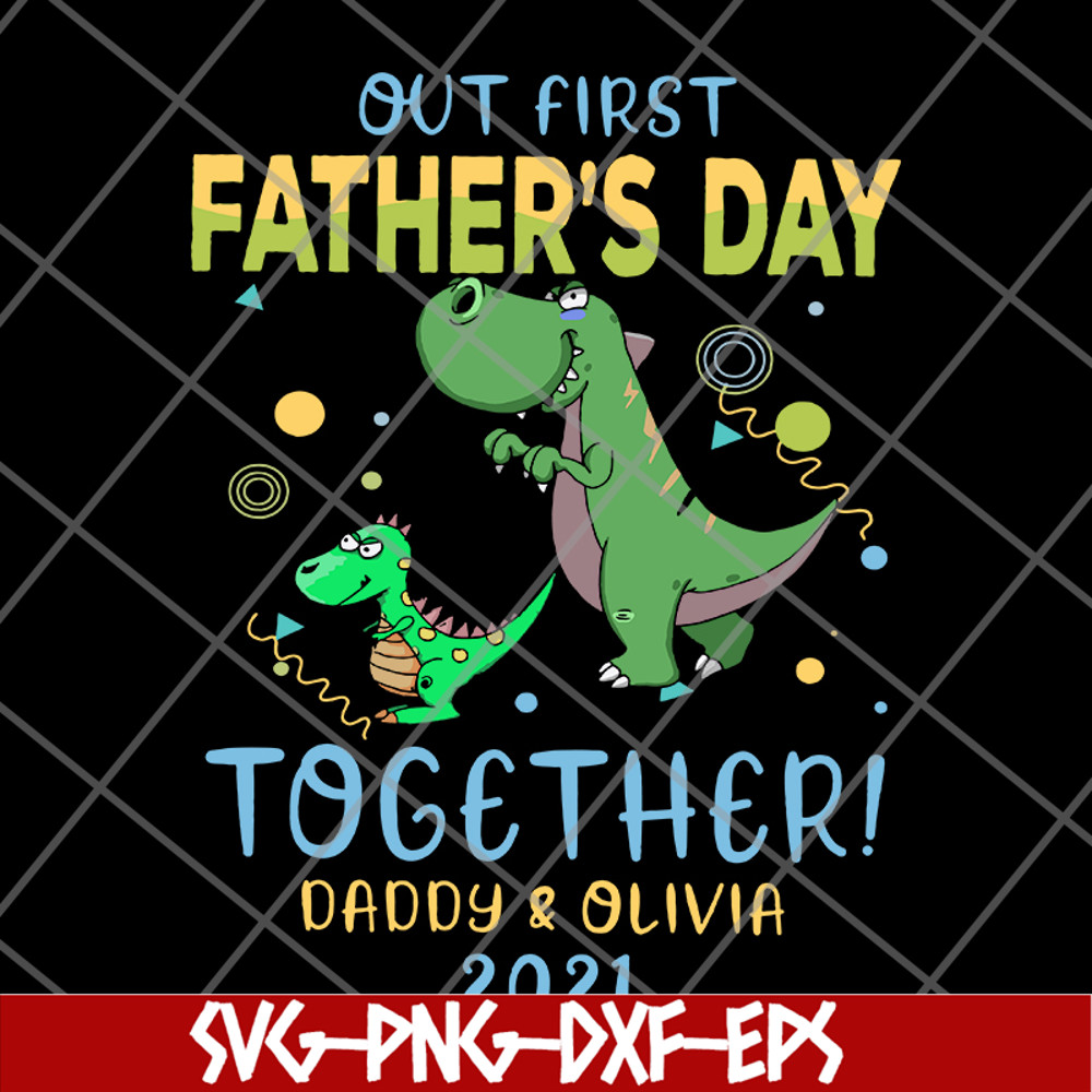 FTD26052110- Our First Father's Day Together svg, png, dxf, eps digital file FTD26052110.jpg