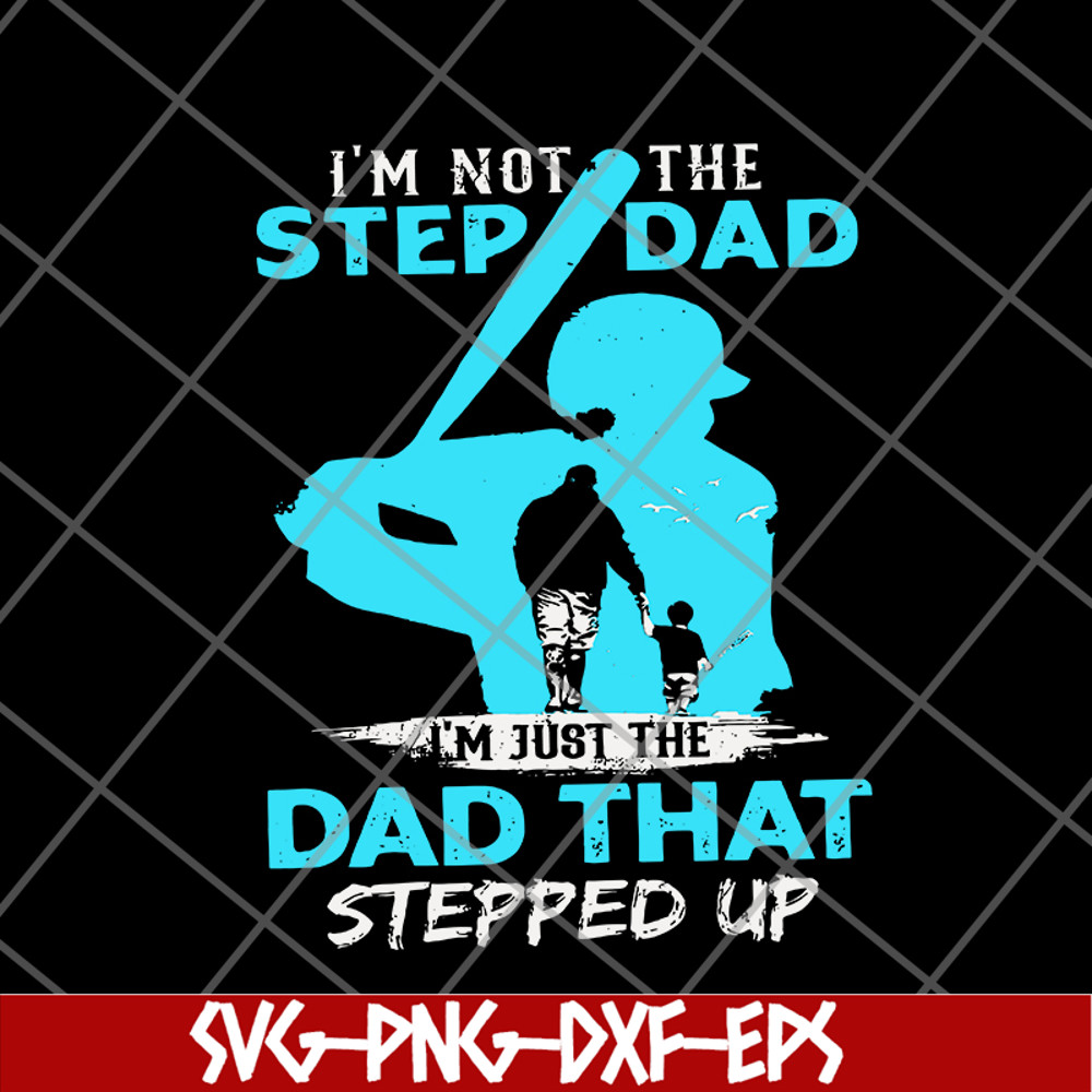 FTD27052106-Im Not The Step Dad svg, png, dxf, eps digital file FTD27052106.jpg