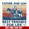 FTD29052117- Father and Son Best Friends For Life svg, png, dxf, eps digital file FTD29052117.jpg