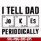 FTD32-I tell dad jokes periodically svg, png, dxf, eps, digital file FTD32.jpg