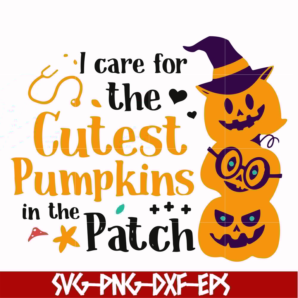 HLW0105-i care for the cutest pumpkins in the patch svg, png, dxf, eps digital file HLW0105.jpg