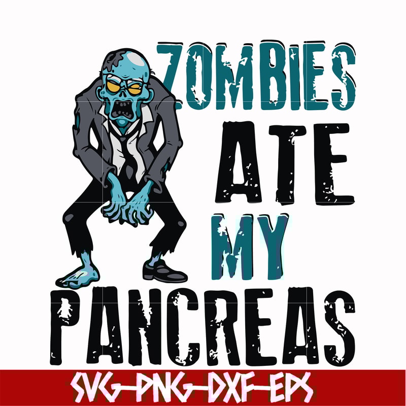 HLW0130-zombies ate my pancreas svg, png, dxf, eps digital file HLW0130.jpg
