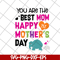MTD02042126-You are the best mom svg, Mother's day svg, eps, png, dxf digital file MTD02042126.jpg
