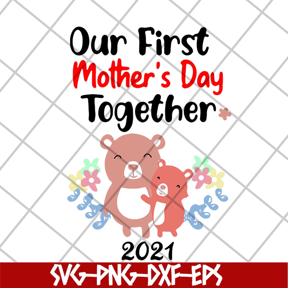 MTD02042127-Our first mother's day svg, Mother's day svg, eps, png, dxf digital file MTD02042127.jpg