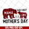 MTD04042113-Mama our first svg, Mother's day svg, eps, png, dxf digital file MTD04042113.jpg