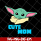 MTD04042124-Cute mom svg, baby yoda svg, Mother's day svg, eps, png, dxf digital file MTD04042124.jpg