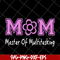 MTD05042103-Mom mater of multitasking svg, Mother's day svg, eps, png, dxf digital file MTD05042103.jpg