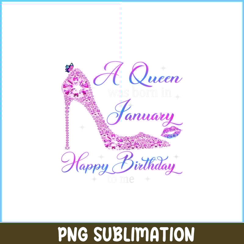 CPB28102372-Womens A Queen Was Born In January PNG Happy Birthday To Me PNG High Heel PNG.png