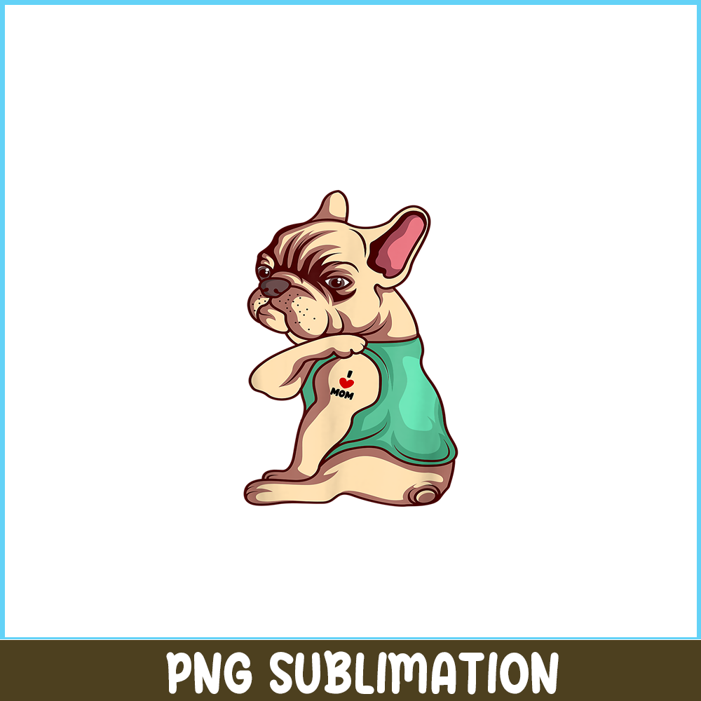 HL16102347-French Bulldog Dog I Love Mom Tattoo PNG, French Dog Artwork PNG, Bulldog Mascot PNG.png