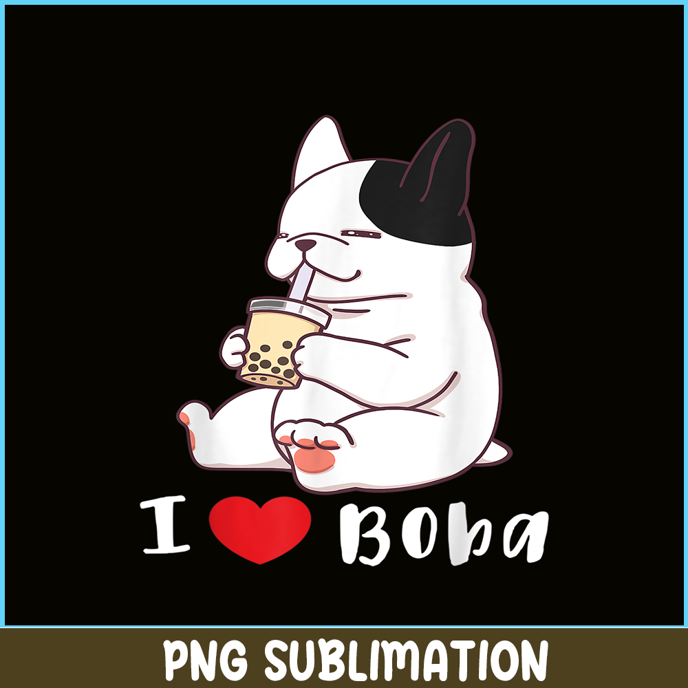 HL16102367-French Bulldog I Love Boba PNG, Frenchie Dog Lover PNG, French Dog Artwork PNG.png