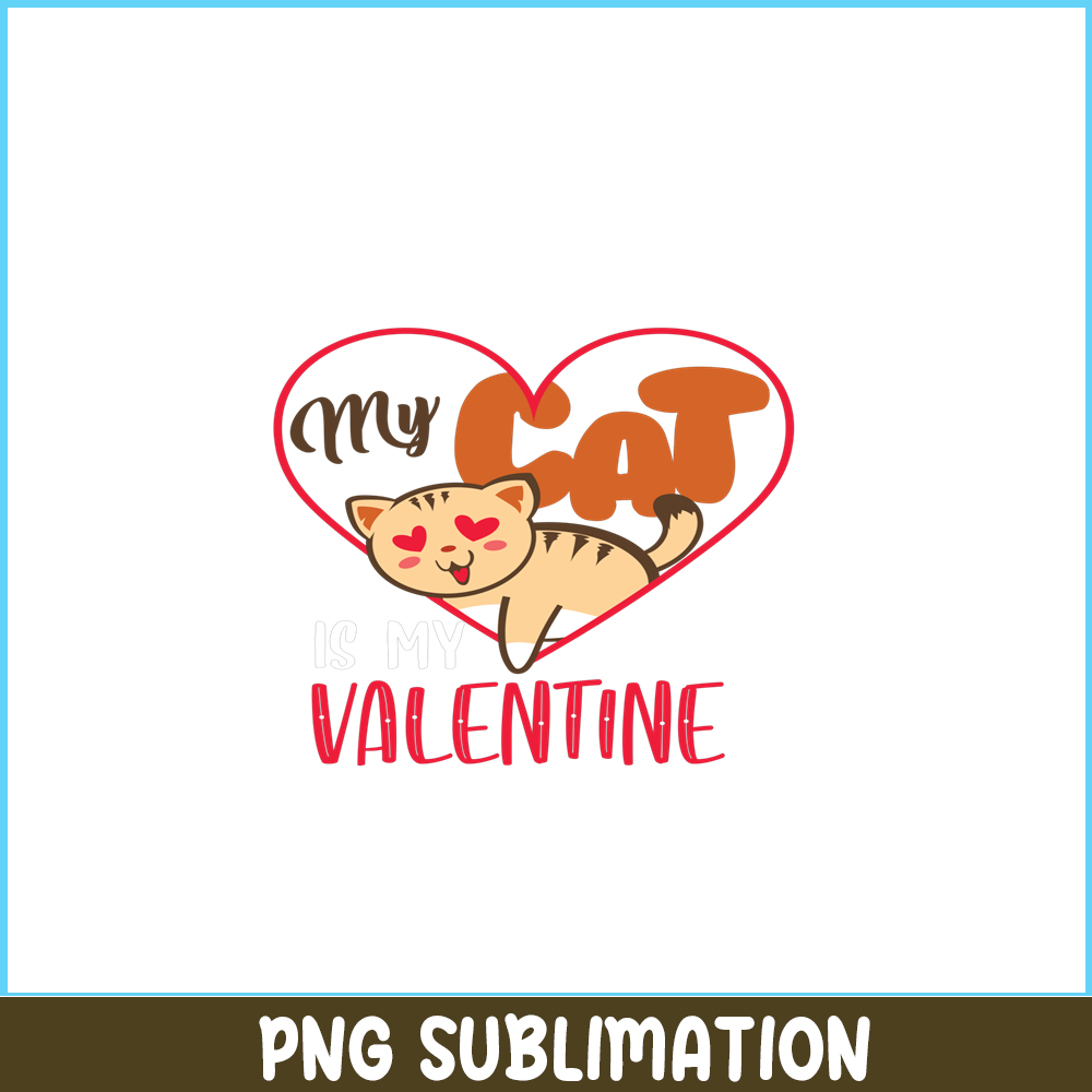 VLT19102327-My Cat Is My Valentine PNG, Adorable Valentine PNG, Valentine Holidays PNG.png
