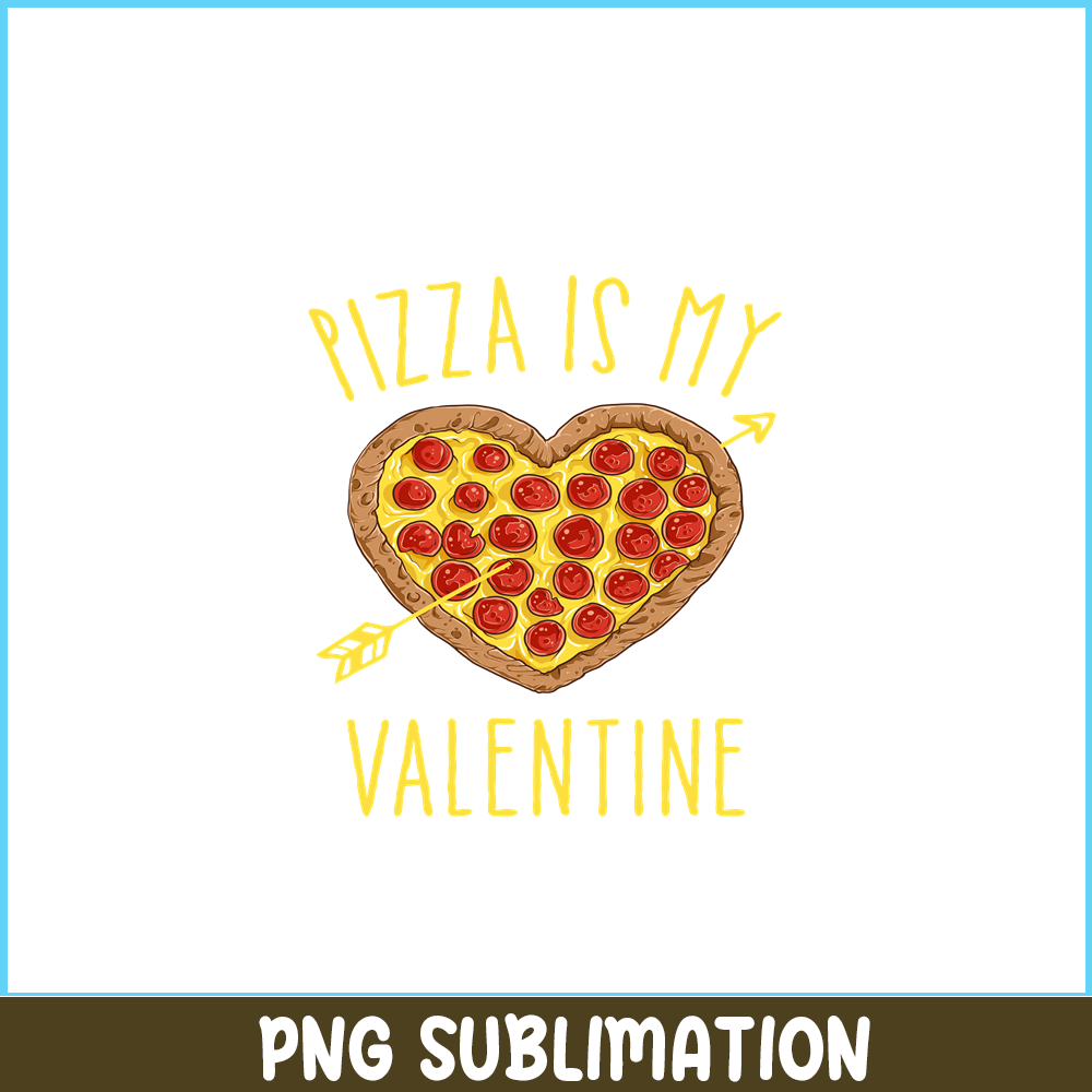 VLT21102346-Pizza Is My Valentine PNG, Food Valentine PNG, Valentine Holidays PNG.png