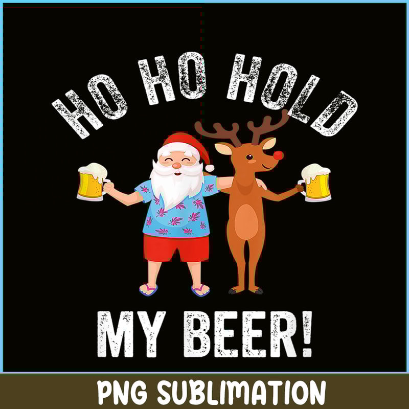BEER28102338-Hold My Beer PNG Santa Drinks Beer PNG Humorous Christmas PNG.png