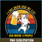 BEER28102345-Cute Drunk Cat PNG I Like Beer My Cat PNG Maybe 3 People PNG.png