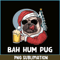 BEER28102354-Mens Bah Hum Pug And Beer PNG Christmas Drinking Beer Dog PNG Beer And Dog PNG.png