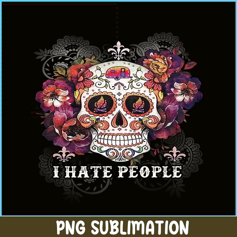 CAMP07112321-I HATE PEOPLE PNG Skull Flower PNG Camping Lover PNG.png