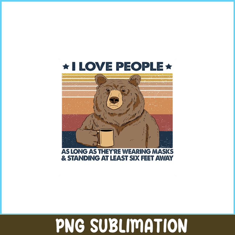 CAMP07112336-I love people PNG Bear And Camping PNG Camping Lover PNG.png