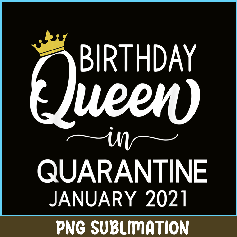 CPB28102367-Quarantine Birthday PNG Queen Of January PNG January Birthday PNG.png
