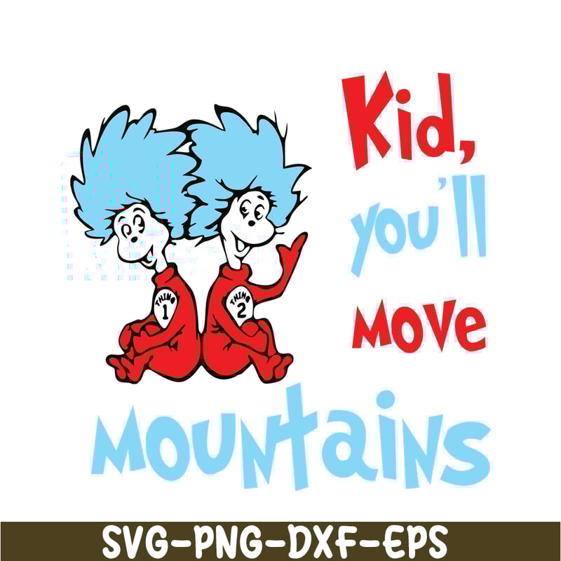 DS1051223130-Kid You'll Move Mountains SVG, Dr Seuss SVG, Dr Seuss Quotes SVG DS1051223130.png