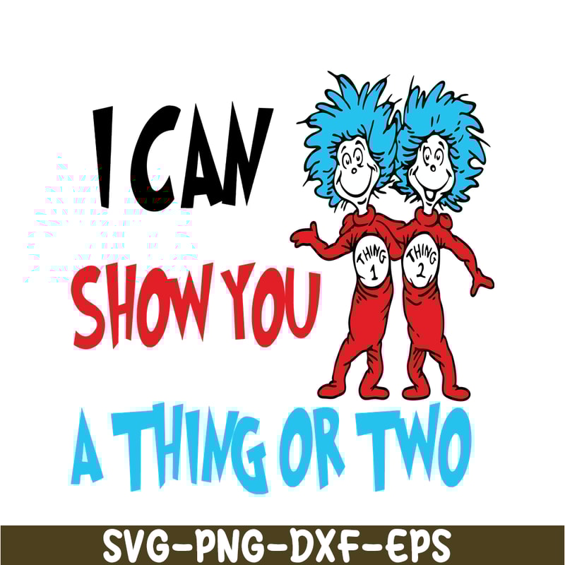 DS1051223135-I Can Show You A Thing Or Two SVG, Dr Seuss SVG, Dr Seuss Quotes SVG DS1051223135.png