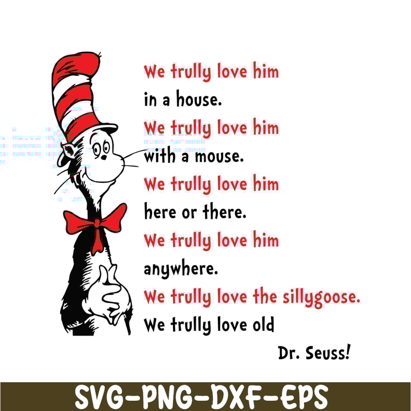 DS1051223151-We Trully Love Him In A House SVG, Dr Seuss SVG, Dr Seuss Quotes SVG DS1051223151.png