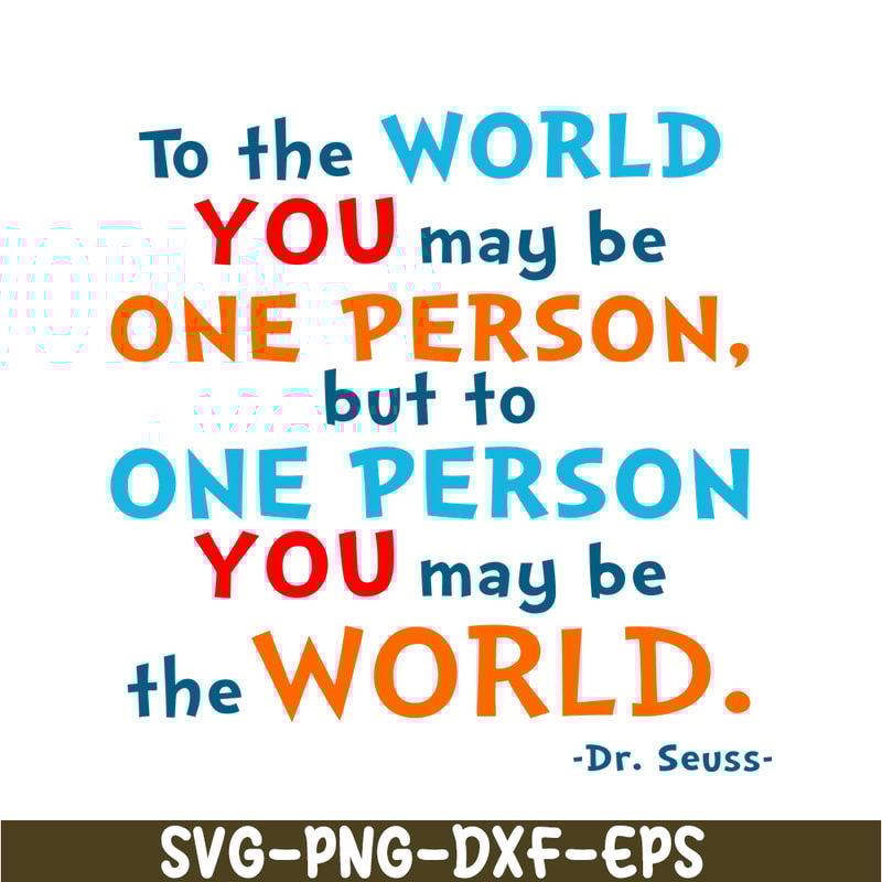 DS105122357-You May Be The World SVG, Dr Seuss SVG, Dr Seuss Quotes SVG DS105122357.png