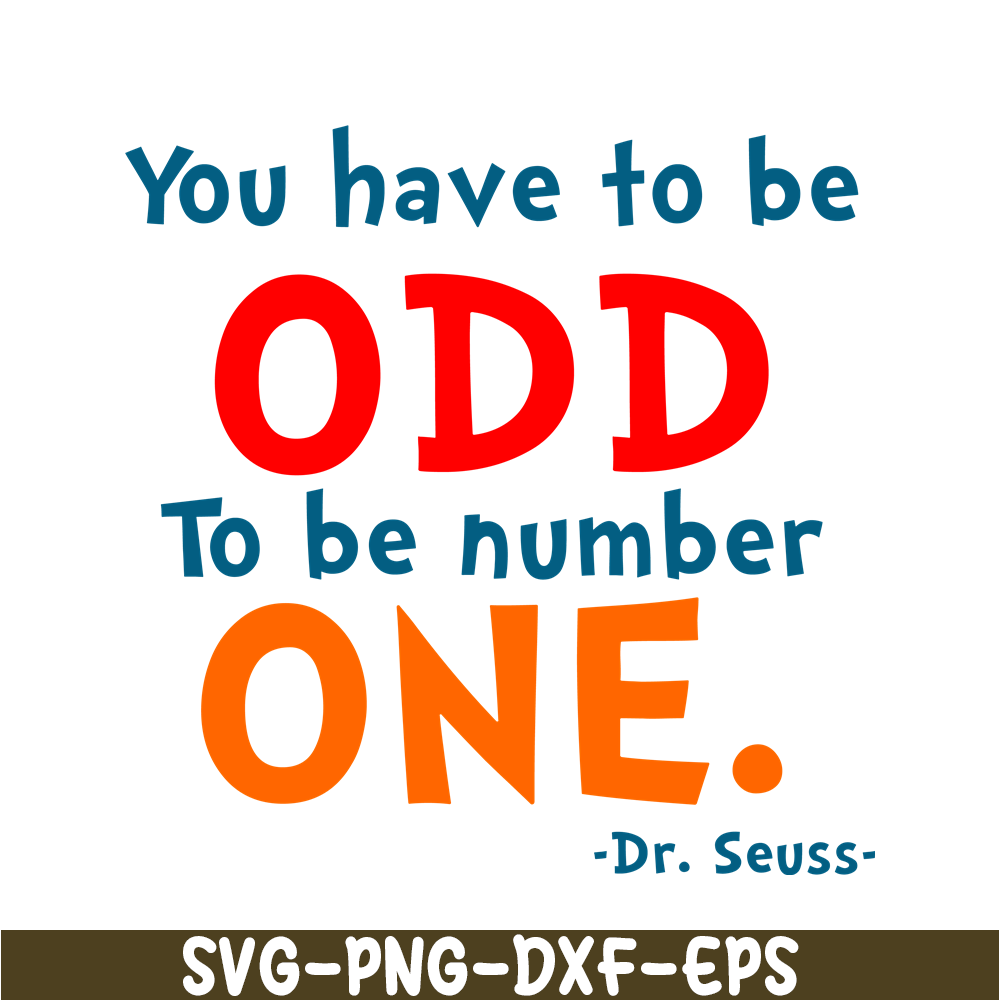 DS105122367-You Have To Be Odd SVG, Dr Seuss SVG, Dr Seuss Quotes SVG DS105122367.png