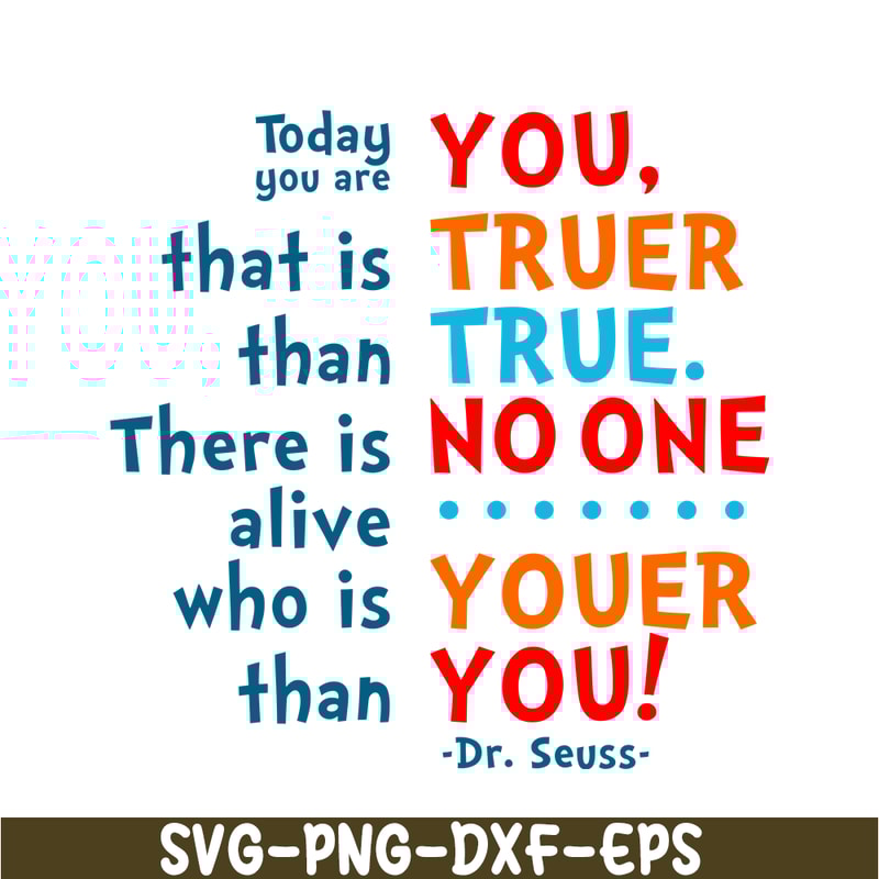 DS105122370-Today You Are You SVG, Dr Seuss SVG, Dr Seuss Quotes SVG DS105122370.png