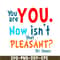 DS105122374-You Are You Now SVG, Dr Seuss SVG, Dr Seuss Quotes SVG DS105122374.png