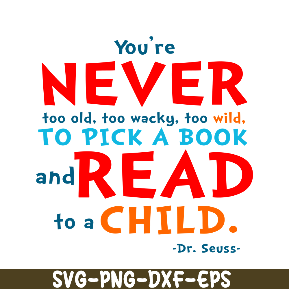 DS105122376-You Are Never Too Old SVG, Dr Seuss SVG, Dr Seuss Quotes SVG DS105122376.png