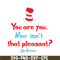 DS105122381-You Are You SVG, Dr Seuss SVG, Dr Seuss Quotes SVG DS105122381.png