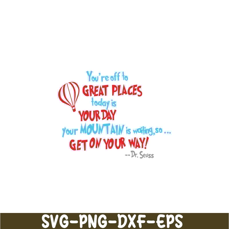 DS105122387-You Are Off To Great Places SVG, Dr Seuss SVG, Dr Seuss Quotes SVG DS105122387.png