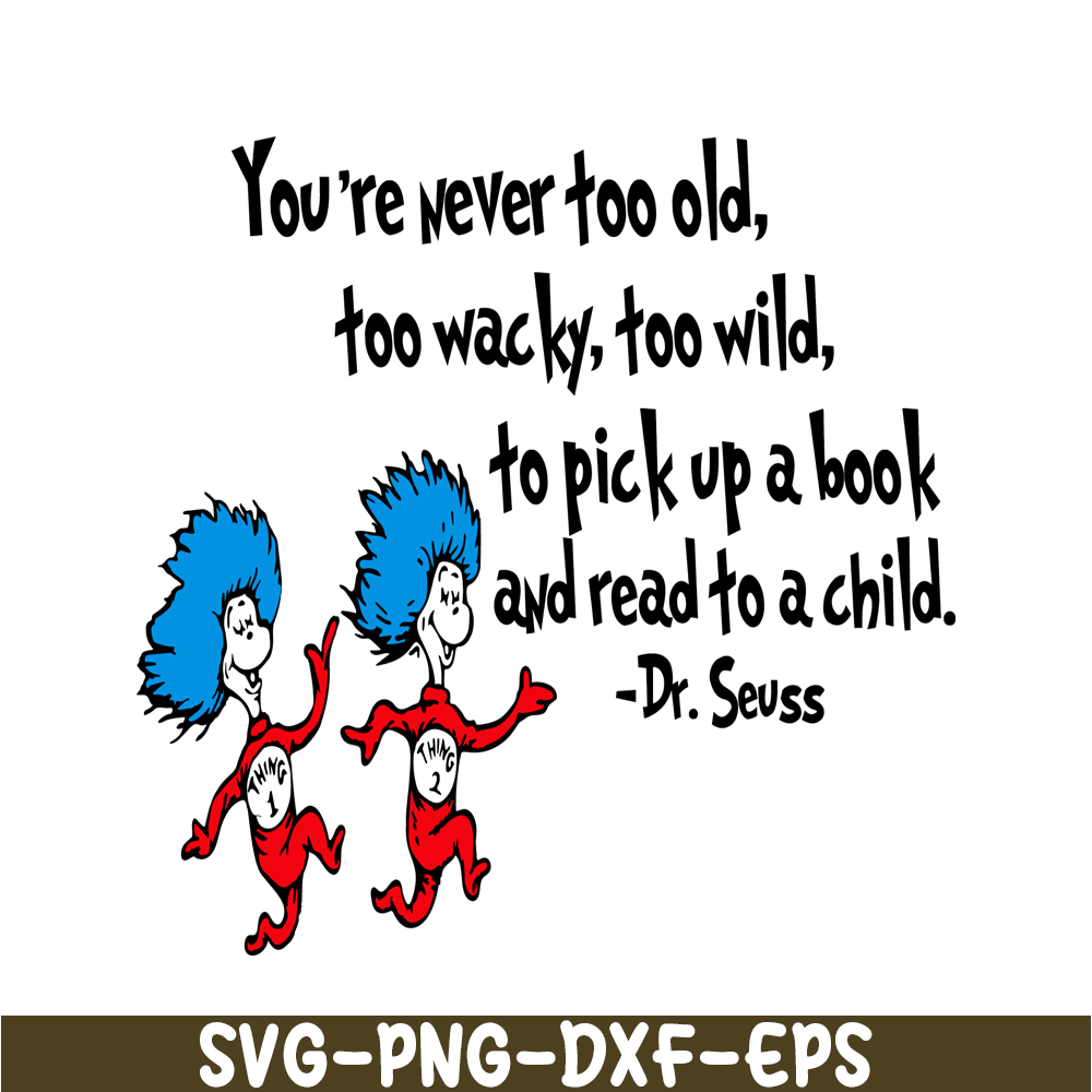 DS2051223300-You Are Never Too Old To Pick Up A Book SVG, Dr Seuss SVG, Dr Seuss Quotes SVG DS2051223300.png
