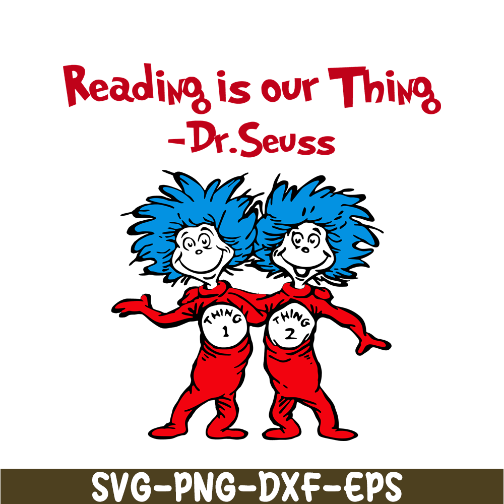 DS205122334-Reading Is Our Things SVG, Dr Seuss SVG, Dr Seuss Quotes SVG DS205122334.png