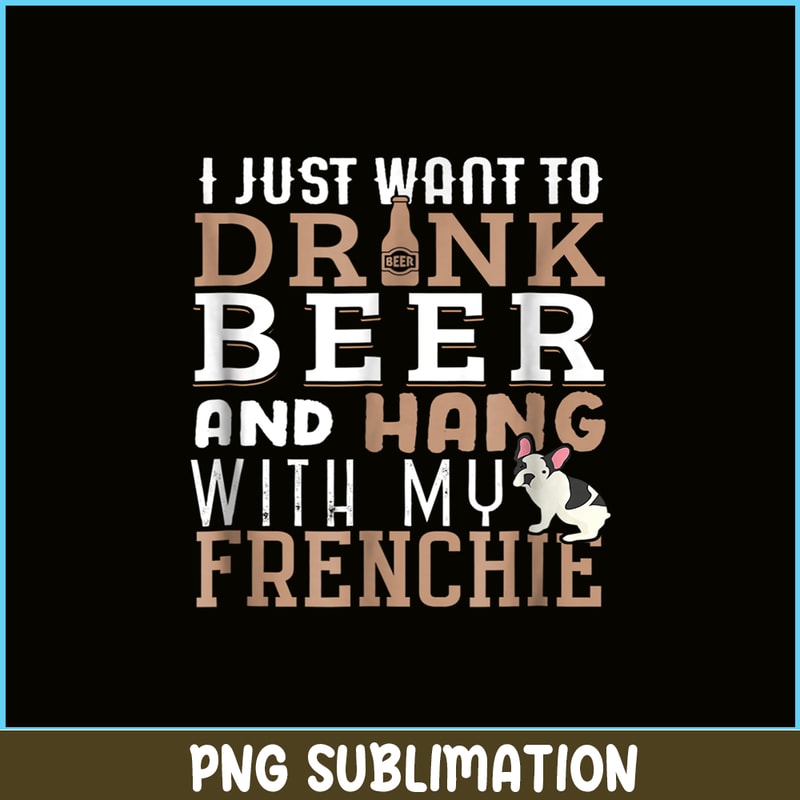 HL1610231210-Frenchie Bulldog Dog Love Beer PNG, Frenchie Dog Lover PNG, French Dog Artwork PNG.png