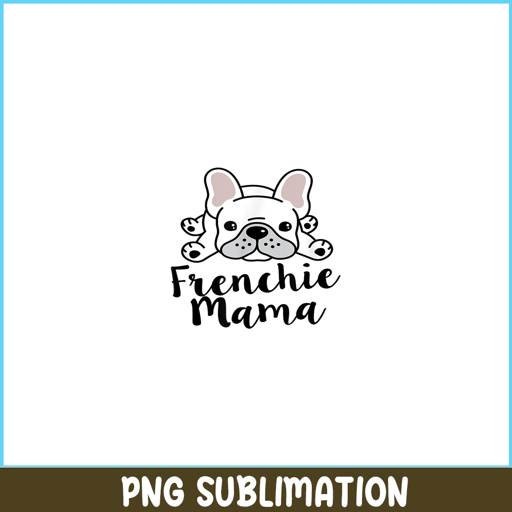 HL161023133-Frenchie Mama Bulldog PNG, French Bulldog PNG, French Dog Artwork PNG.png