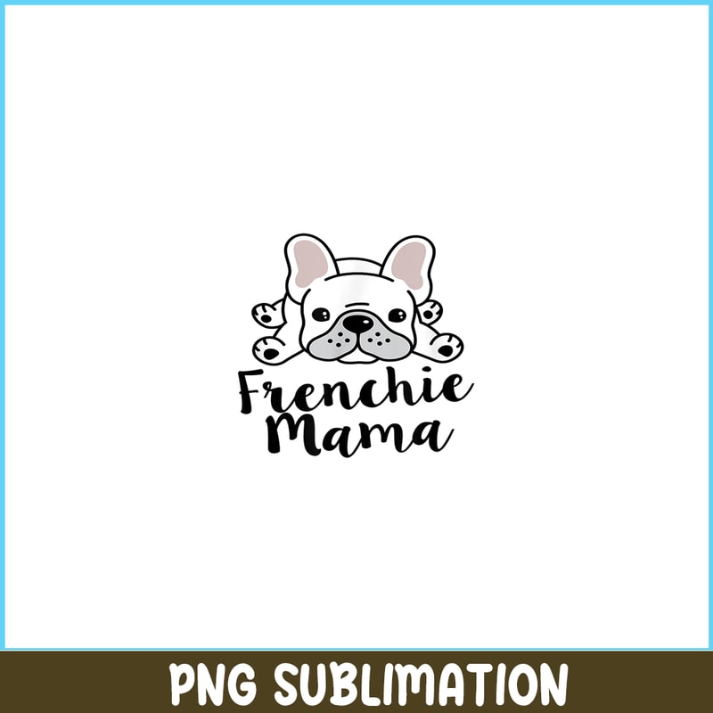 HL161023133-Frenchie Mama Bulldog PNG, French Bulldog PNG, French Dog Artwork PNG.png