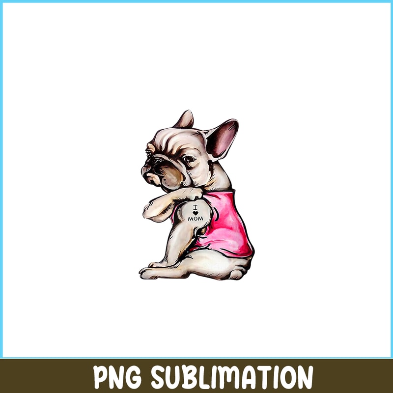 HL161023162-I Love Mom French Bulldog PNG, Frenchie Bulldog PNG, French Dog Artwork PNG.png