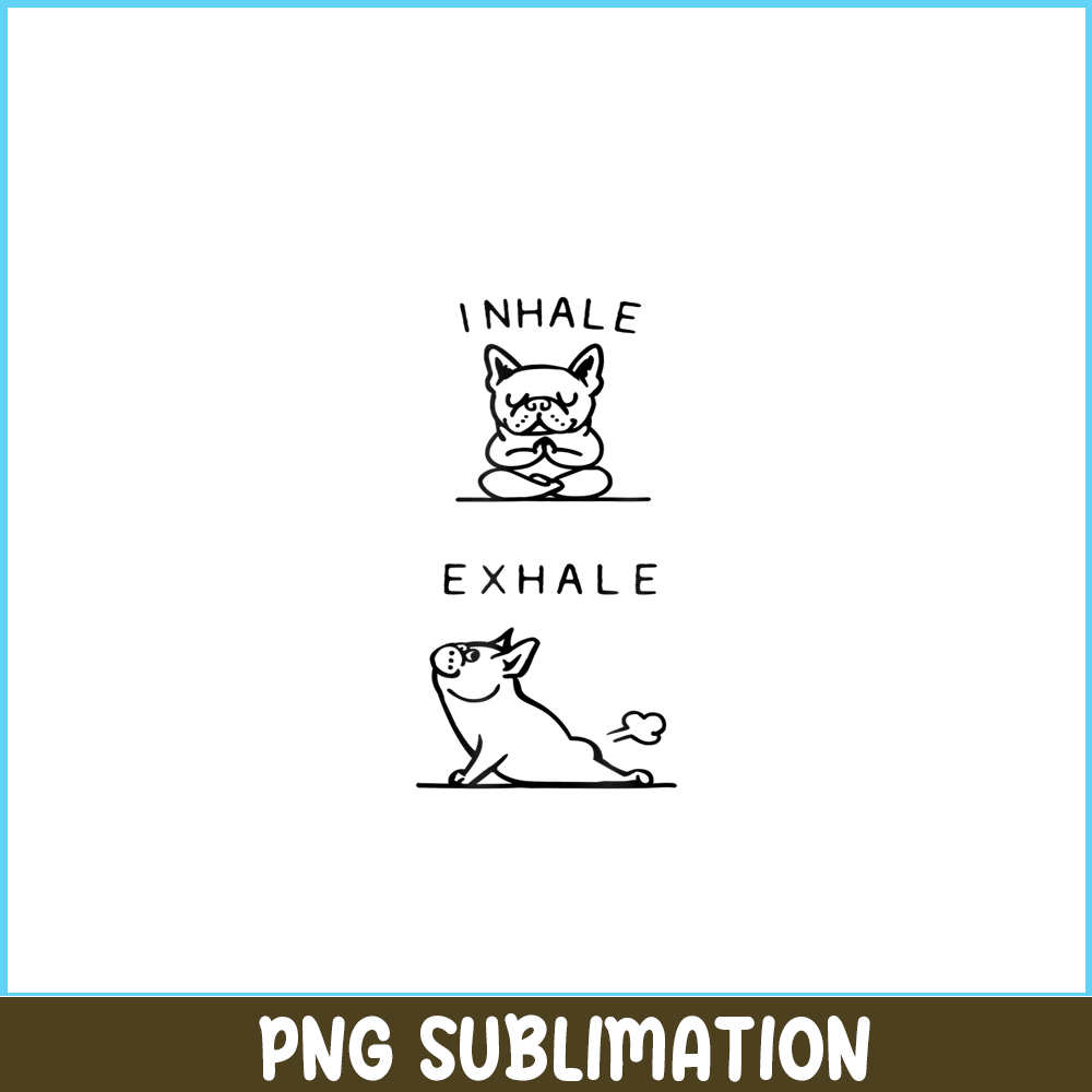 HL161023165-Inhale Exhale French Bulldog PNG, Frenchie Bulldog PNG, French Dog Artwork PNG.png