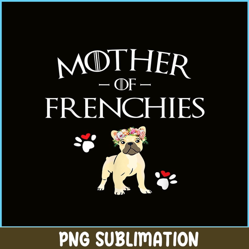 HL161023177-Mother Of Frenchies Bulldog PNG, Frenchie Bulldog PNG, French Dog Artwork PNG.png