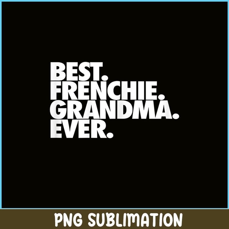 HL161023210-Womens Best Frenchie Grandma Ever PNG.png