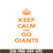 MLB204122386-Keep Calm And Go Giants SVG, Major League Baseball SVG, Baseball SVG MLB204122386.png
