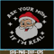 PNG14102378-Ask Your Mom If I'm Real Funny Santa Christmas Xmas Lover T-Shirt Png.png