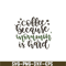 STB108122326-Coffee Because Mommin Is Hard SVG, Starbucks SVG, Starbucks Coffee SVG STB108122326.png