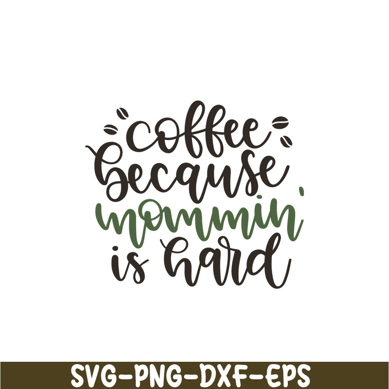 STB108122326-Coffee Because Mommin Is Hard SVG, Starbucks SVG, Starbucks Coffee SVG STB108122326.png