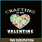 VLT19102324-Crafting Is my Valentine PNG, Craft Valentine PNG, Valentine Holidays PNG.png