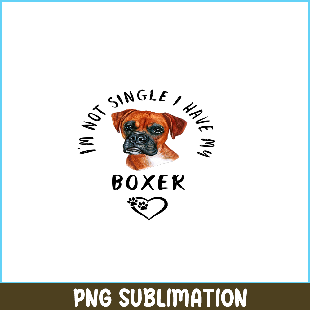 VLT21102301-Im Not Single I Have My Boxer PNG, Funny Valentine PNG, Valentine Holidays PNG.png