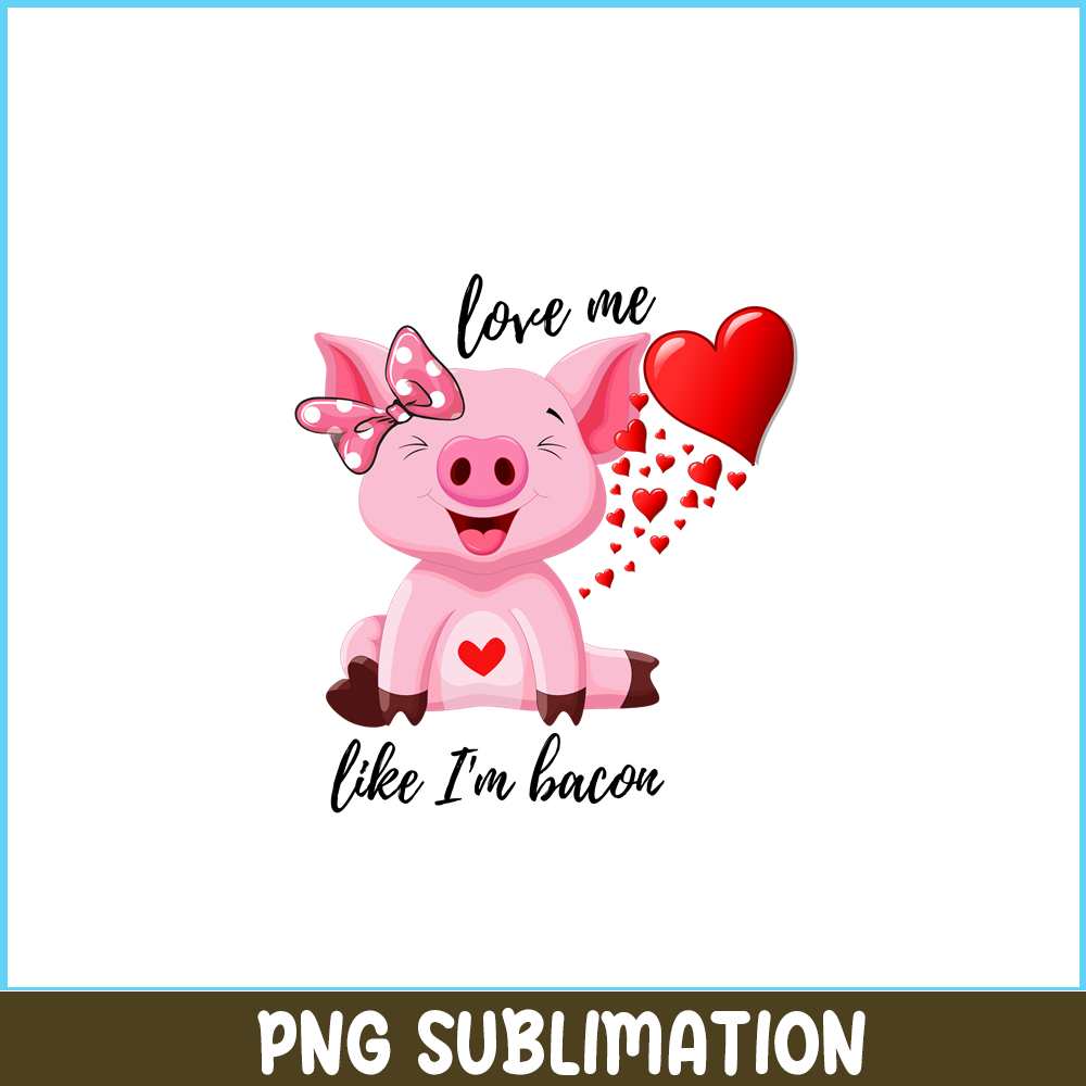 VLT21102321-Love Me Like Im Bacon PNG, Cute Valentine PNG, Valentine Holidays PNG.png